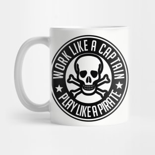 Work like a captain play like a pirate Mug